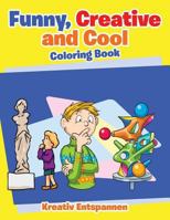 Funny, Creative and Cool Coloring Book 1683774817 Book Cover