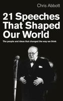 21 Speeches That Shaped Our World: The people and ideas that changed the way we think 1846042720 Book Cover