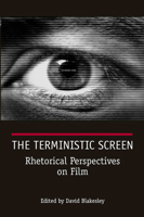 The Terministic Screen: Rhetorical Perspectives on Film 0809328291 Book Cover