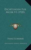 Dichtungen Fur Musik V1 (1920) 1167609794 Book Cover