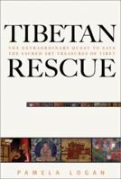 Tibetan Rescue: The Extraordinary Quest to Save the Sacred Art Treasures of Tibet 0804834210 Book Cover