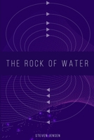 The Rock of Water: "Have you felt heaven open? I just felt heaven open." The Rock of Water B093KPVPNM Book Cover