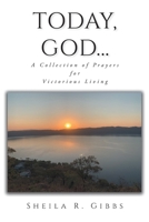 Today, God...: A Collection of Prayers for Victorious Living 109805072X Book Cover