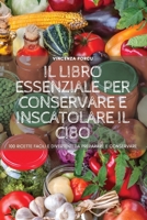 Il Libro Essenziale Per Conservare E Inscatolare Il Cibo 1804654558 Book Cover