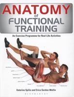 Anatomy of Functional Training: Exercise Programmes for Real Life Activities 1408189984 Book Cover
