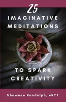 25 Imaginative Meditations to Spark Creativity B08VM67XMS Book Cover