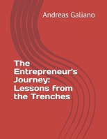 The Entrepreneur's Journey: Lessons from the Trenches (Visionaries & Trailblazers) B0DWF96FLQ Book Cover