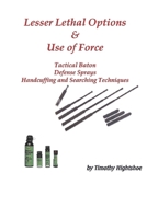 Lesser Lethal Options 0981623328 Book Cover