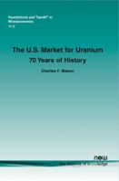 The U.S. Market for Uranium: 70 Years of History 1680833820 Book Cover