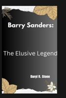 Barry Sanders: The Elusive Legend B0CRH1S3WM Book Cover
