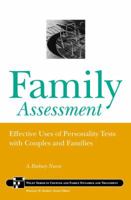 Family Assessment: Effective Uses of Personality Tests with Couples and Families (Wiley Series in Couples and Family Dynamics and Treatment) 0471153974 Book Cover