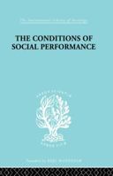 The Conditions of Social Performance: An Exploratory Theory 041586318X Book Cover