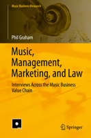 Music, Management, Marketing, and Law: Interviews Across the Music Business Value Chain 3030021424 Book Cover
