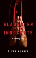 Slaughter of the Innocents: A Morality Play 0578257254 Book Cover