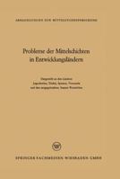 Probleme Der Mittelschichten in Entwicklungslandern: Dargestellt an Den Landern Jugoslawien, Turkei, Spanien, Venezuela Und Den Neugegrundeten Staaten Westafrikas 3663009394 Book Cover