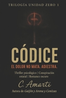 Códice: Trilogía Unidad Zero 1 (Spanish Edition) B0F9T8WSDL Book Cover