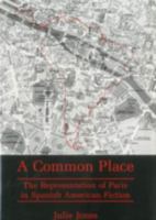 A Common Place: The Representation of Paris in Spanish American Fiction 0838753787 Book Cover