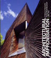 Architectural Improvisation: A History of Vermont's Design/Build Movement 1964-1977 0934658048 Book Cover