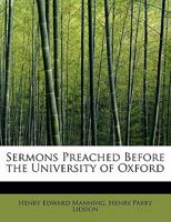 Sermons Preached Before the University of Oxford 1164034251 Book Cover