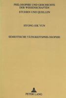 Semiotische Taetigkeitsphilosophie: Interner Realismus in Neuer Begruendung 3631473206 Book Cover