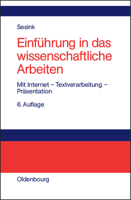 Einfuhrung in Das Wissenschaftliche Arbeiten: Mit Internet Textverarbeitung Prasentation 3486274422 Book Cover