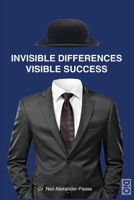 Invisible Differences, Visible Success 1645042359 Book Cover