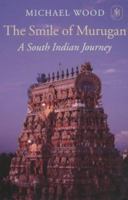 The Smile of Murugan: A South Indian Journey 0670861839 Book Cover