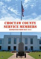 Choctaw County Service Members WWII: A look at those who served in World War II from Choctaw County, MS 1544762259 Book Cover