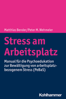 Stress Am Arbeitsplatz : Manual F?r die Psychoedukation Zur Bew?ltigung Von Arbeitsplatzbezogenem Stress (Pebas) 3170371665 Book Cover