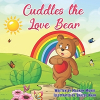 Cuddles the Love Bear B08XNDNR8Y Book Cover