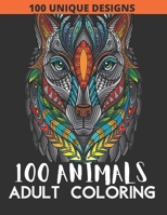 100 Animals Adult Coloring Book: 100 Animals Coloring Book with Lions, Elephants, Owls, Fish,butterfly,tiger, Dogs, Cats, and Many More! B08PJKDKR4 Book Cover