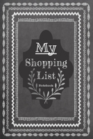 My Shopping List Notebook: Classic Chalkboard Style with Checklist for Coupons 165779461X Book Cover