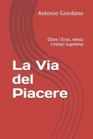 La Via del Piacere: Oltre l'Eros, verso l'estasi suprema B08GLQNLTH Book Cover