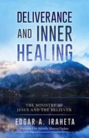 Deliverance and Inner Healing: The Ministry of Jesus and the Believer 099913020X Book Cover