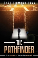 The Pathfinder : The Journey of Becoming Yourself 0578782227 Book Cover