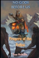 Prayers of the Fallen (No Gods Before Us) B086B9R3BT Book Cover