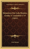 Memoiren Der Lola Montez, Grafin V. Landsfeld v7-9 (1851) 1160746311 Book Cover