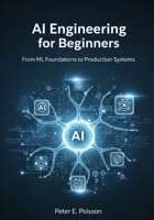 AI Engineering for Beginners: From ML Foundations to Production Systems B0FHDYV947 Book Cover
