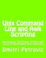 Unix Command Line and Awk Scripting:Harnessing The Power of Unix and Linux Programming Environments 1492724319 Book Cover