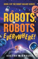 Robots, Robots Everywhere! B09YR493SW Book Cover