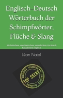 Englisch–Deutsch Wörterbuch der Schimpfwörter, Flüche & Slang: Mit britischem, amerikanischem, australischem, irischem & kanadischem Englisch (LES DICTIONNAIRES INTERDITS) (German Edition) B0HDJ82GW9 Book Cover