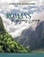 Romans Righteous Living : A Sixteen-Session Discipleship Bible Study 1965652484 Book Cover