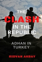 The Clash in the Republic: Adhan in Turkey B09BGPD9LT Book Cover