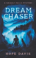 Dream Chaser (Grizzly Falls Mystery) B0F26LYH59 Book Cover