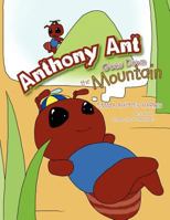 Anthony Ant Goes Down the Mountain 1462895263 Book Cover