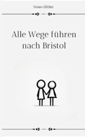 Alle Wege führen nach Bristol (German Edition) 3759778267 Book Cover