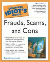 The Complete Idiot's Guide To Frauds, Scams, and Cons 0028644158 Book Cover