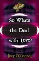 So What's the Deal with Love? 080075770X Book Cover