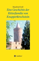 Eine Geschichte der Ritterfamilie von Knupperkirschstein 3347093895 Book Cover