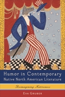 Humor in Contemporary Native North American Literature: Reimagining Nativeness (European Studies in American Literature and Culture) (European Studies in North American Literature and Culture) 1571132570 Book Cover